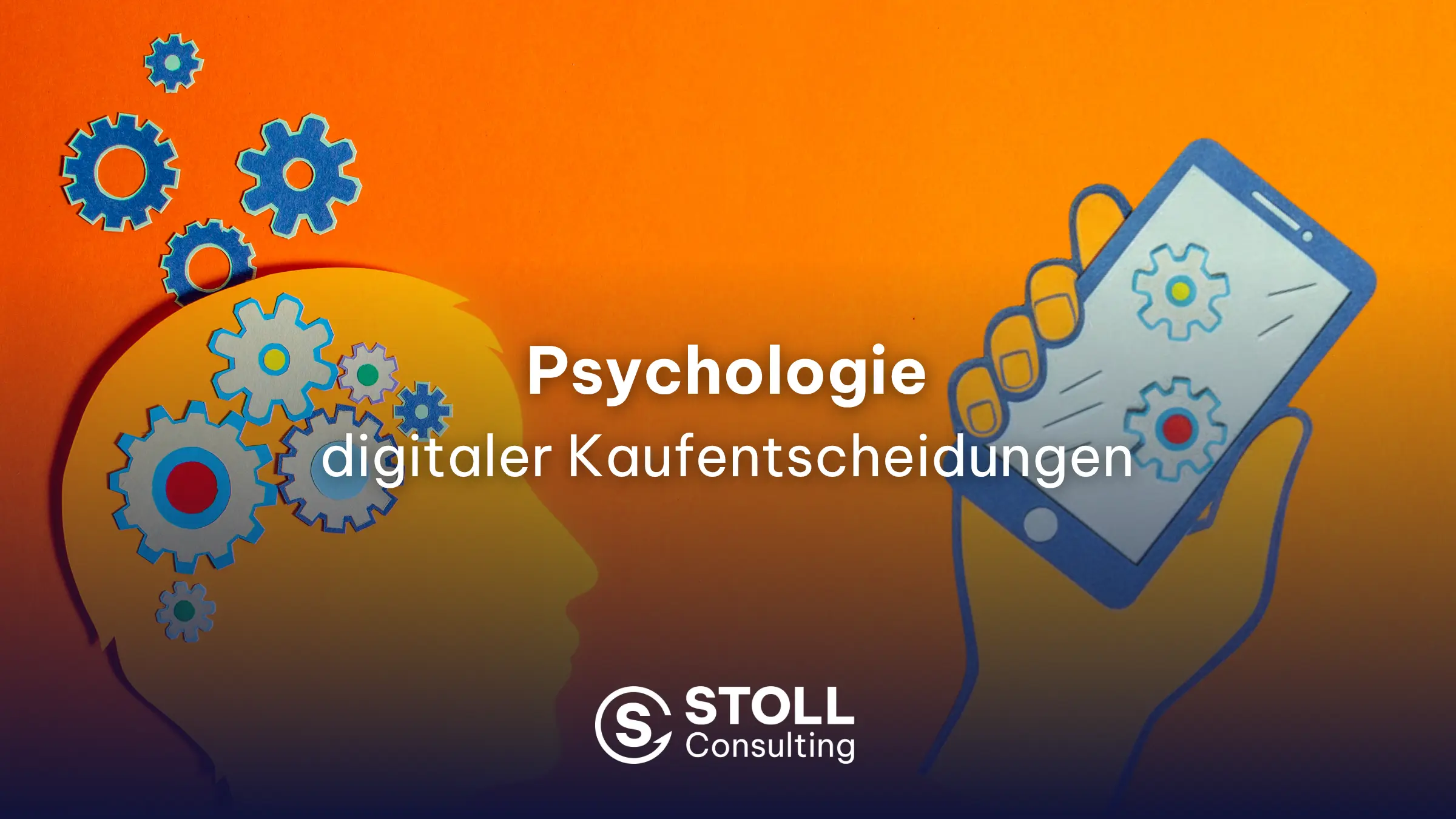 Psychologie digitaler Kaufentscheidungen. Beitragsbild STOLL Consulting